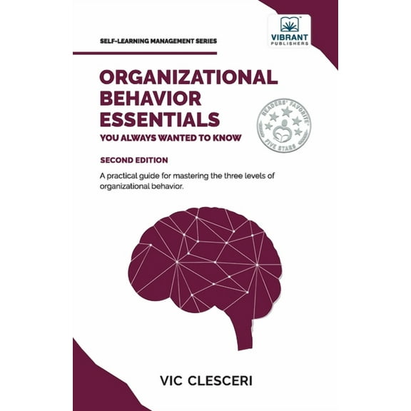 Self-Learning Management Organizational Behavior Essentials You Always Wanted To Know: A Comprehensive Guide to Leadership, Motivation, Team Dyna, (Paperback)