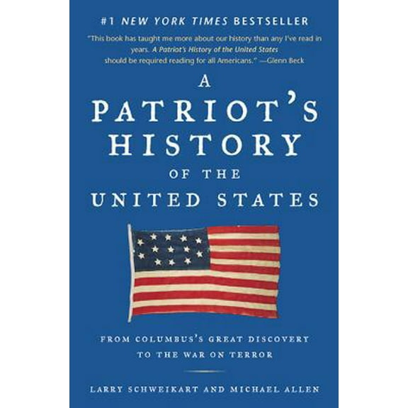 Pre-Owned A Patriot's History of the United States: From Columbus's Great Discovery to the War on Terror (Paperback) 1595230327 9781595230324