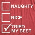 thumbnail image 2 of Womens Naughty List Nice List Tried My Best Funny Saying Santa Christmas T shirt Womens Graphic Tees, 2 of 7