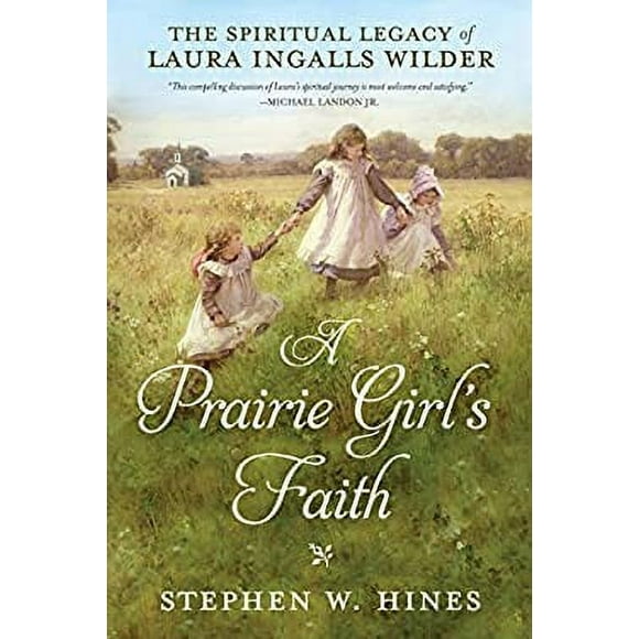 Pre-Owned A Prairie Girl's Faith : The Spiritual Legacy of Laura Ingalls Wilder 9780735289789