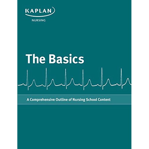Pre-Owned Basics: A Comprehensive Outline of Nursing School Content (Kaplan Test Prep), 9781506214641, 1506214649, Paperback, Fifth edition