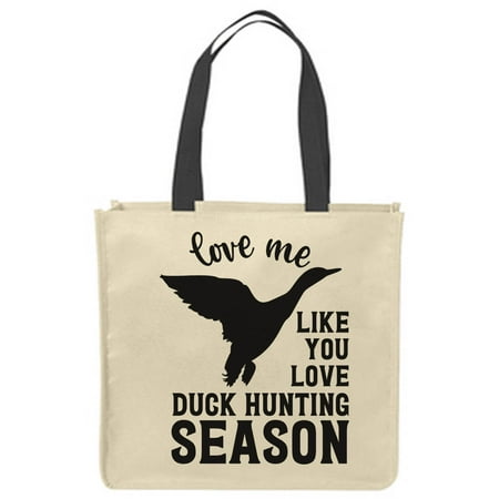 

Canvas Tote Bags Love me like you love duck hunting season funny birds hunter Reusable Shopping Funny Gift Bags