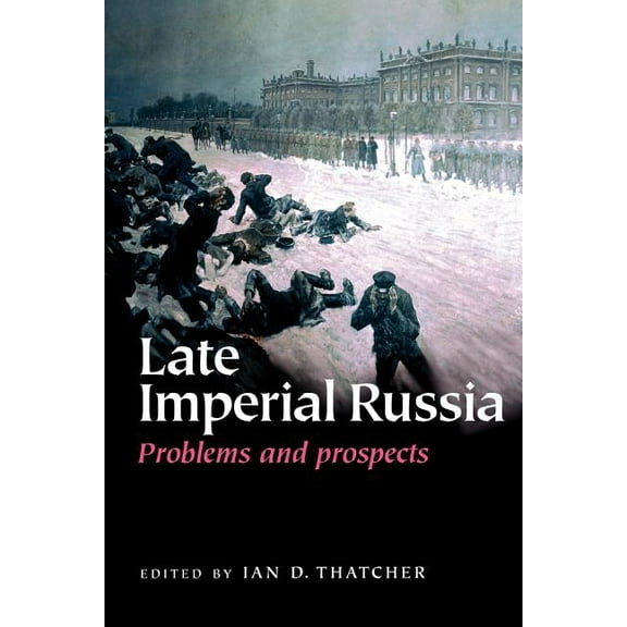 Late Imperial Russia: Problems and Prospects, (Paperback)
