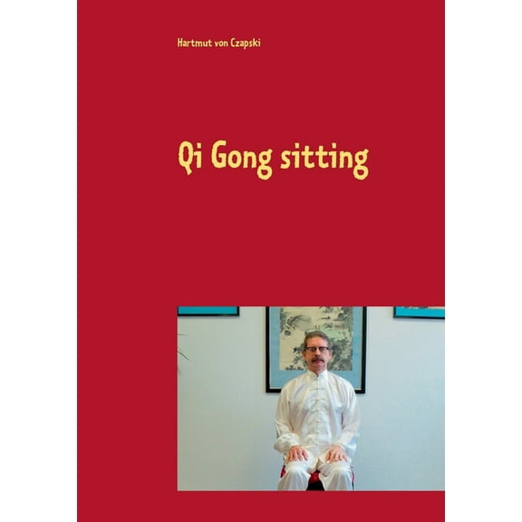 Qi Gong sitting, (Paperback)