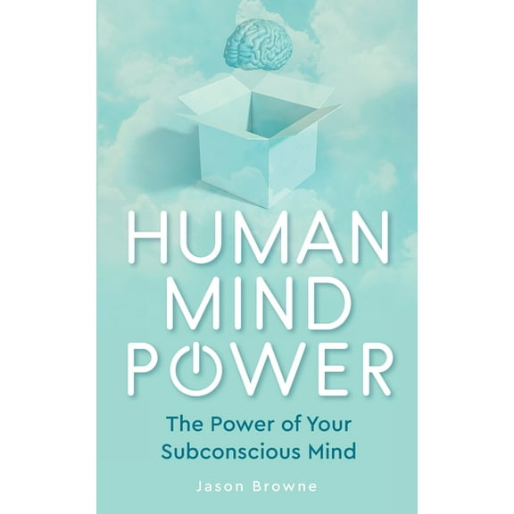 Human Mind Power: The Power of your Subconscious Mind, (Paperback)