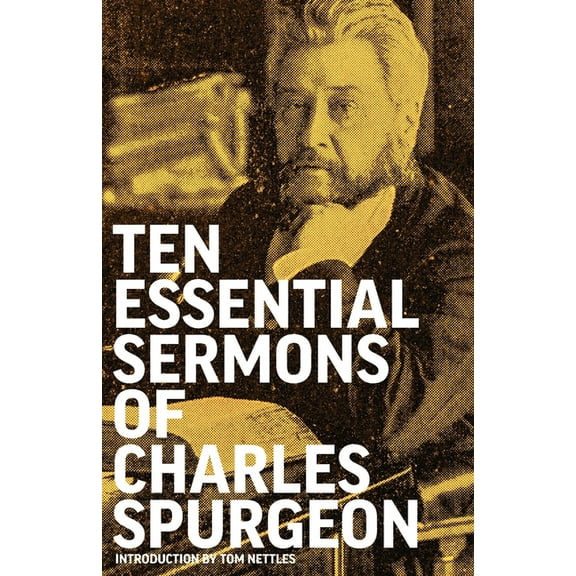 Ten Essential Sermons Of Charles Spurgeon