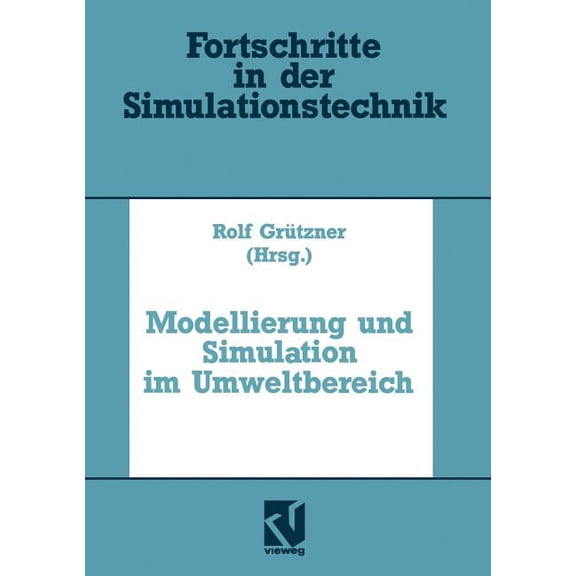 Fortschritte in Der Simulationstechnik Modellierung Und Simulation Im Umweltbereich, (Paperback)