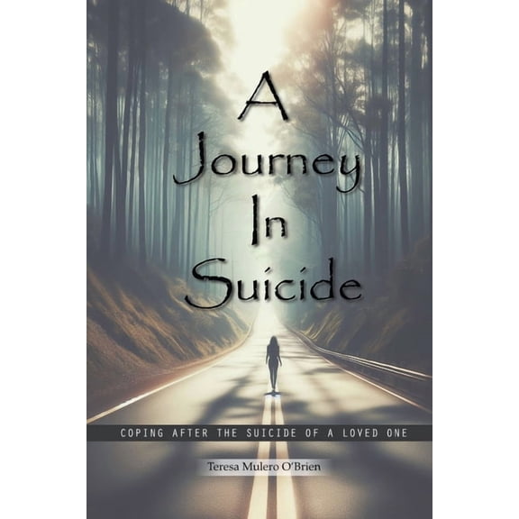 A Journey in Suicide: Coping After The Suicide Of A Loved One, (Paperback)