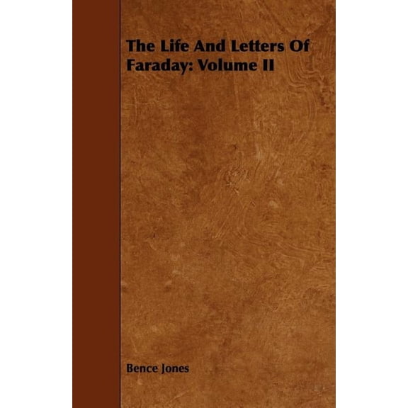The Life And Letters Of Faraday: Volume II, (Paperback)