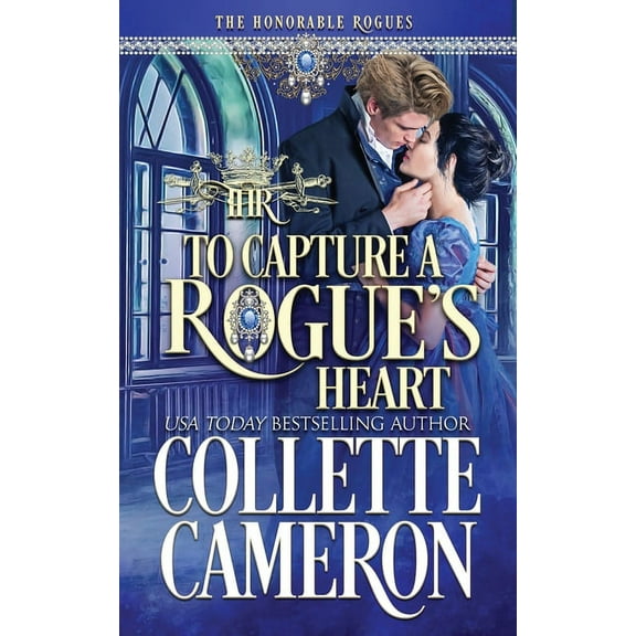 The Honorable Rogues(r) To Capture A Rogue's Heart: A Second Chance Redeemable Rogue and Wallflower Regency Romance, Book 4, (Paperback)