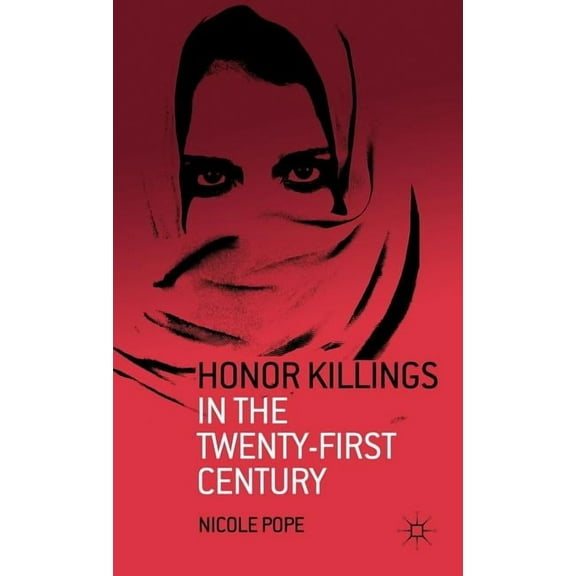Honor Killings in the Twenty-First Century, (Hardcover)