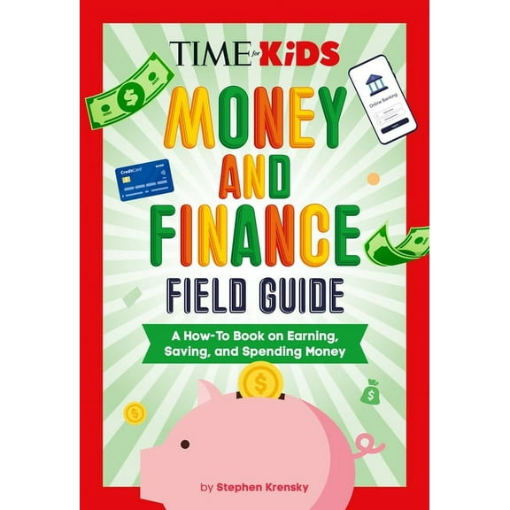 Time for Kids Time for Kids: Money and Finance Field Guide: A How-To Book on Earning, Saving, and Spending Money, (Paperback)