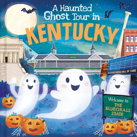 Haunted Ghost Tour in: A Haunted Ghost Tour in Kentucky (Hardcover)