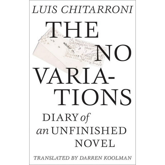No Variations: Journal of an Unfinished Novel (Paperback)