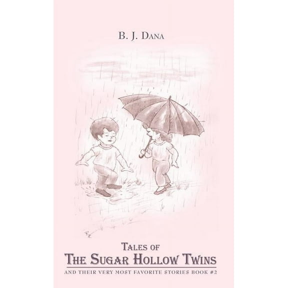 Tales of the Sugar Hollow Twins: And Their Very Most Favorite Stories Book #2, (Hardcover)