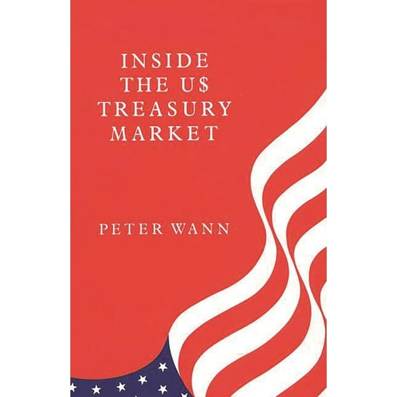 Inside the Us Treasury Market, (Hardcover)