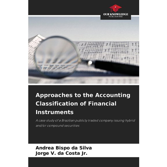 Approaches to the Accounting Classification of Financial Instruments, (Paperback)