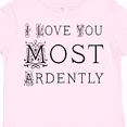 thumbnail image 4 of Inktastic I Love You Most Ardently Girls Toddler T-Shirt, 4 of 5