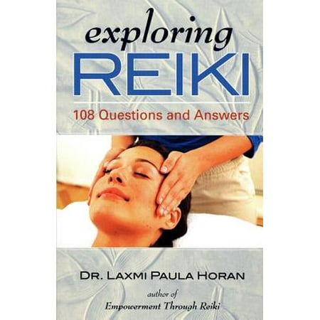 Exploring Reiki: 108 Questions and Answers