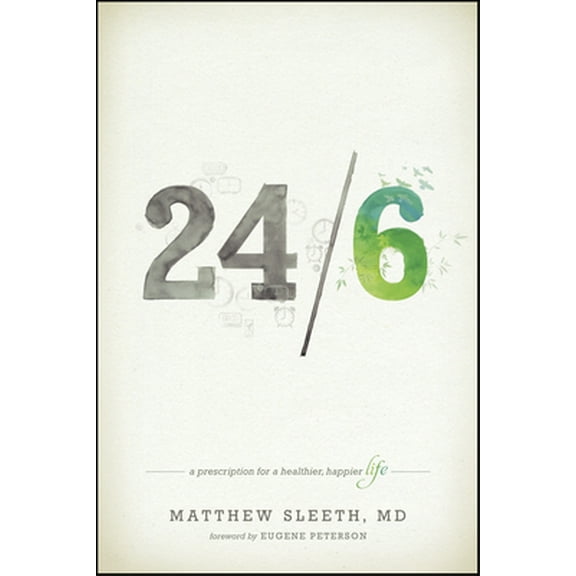 Pre-Owned 24/6: A Prescription for a Healthier, Happier Life (Paperback) 1414372280 9781414372280