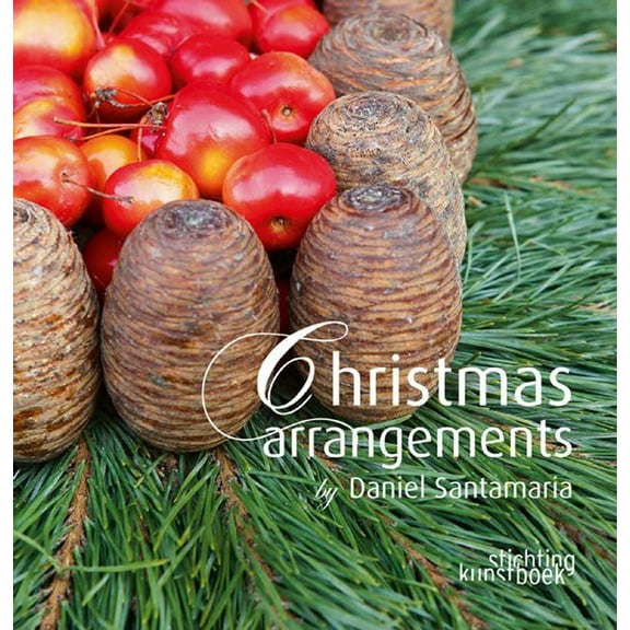 Christmas Arrangements by Daniel Santamaria (Hardcover)