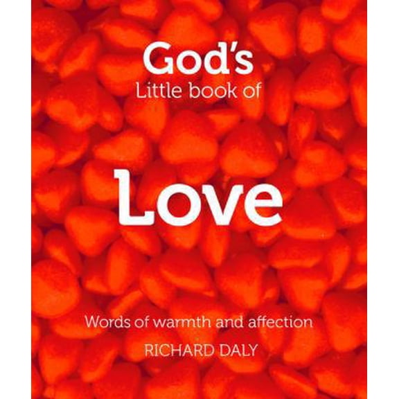 Pre-Owned God's Little Book of Love: Words of Warmth and Affection (Paperback) 000752837X 9780007528370