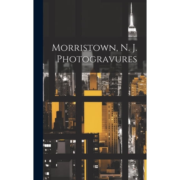 Morristown, N. J. Photogravures (Hardcover)