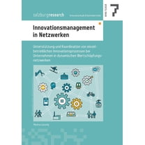 Innovationsmanagement in Netzwerken: Unterstützung und Koordination von einzelbetrieblichen Innovationsprozessen bei Unt, (Paperback)