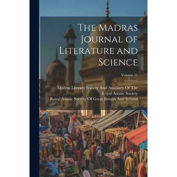 The Madras Journal of Literature and Science; Volume 11, (Paperback)