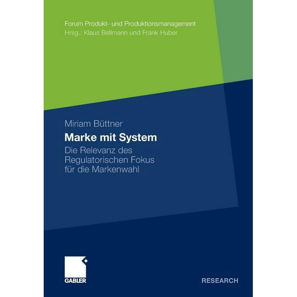 Marke Mit System: Die Relevanz Des Regulatorischen Fokus ...