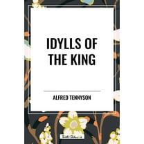 Idylls of the King, (Hardcover)