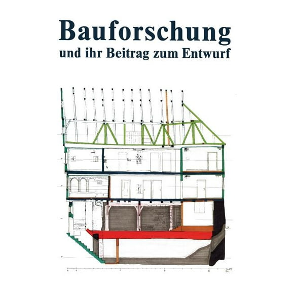 Bauforschung Und Ihr Beitrag Zum Entwurf, (Paperback)
