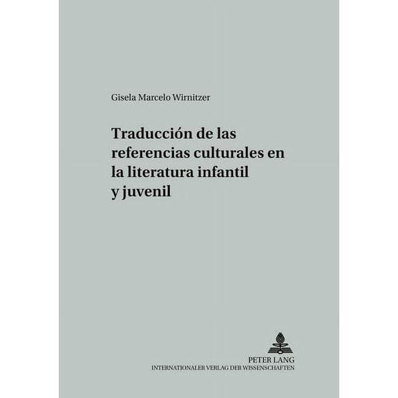 Studien Zur Romanischen Sprachwissenschaft Und Interkulturel: Traducción de las referencias culturales en la literatura infantil y juvenil (Paperback)
