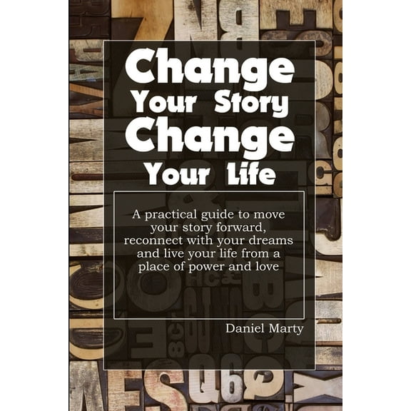 Change Your Story, Change Your Life, (Paperback)
