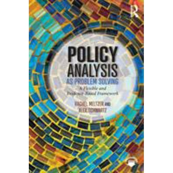 Pre-Owned Policy Analysis as Problem Solving: A Flexible and Evidence-Based Framework (Paperback) 1138630179 9781138630178