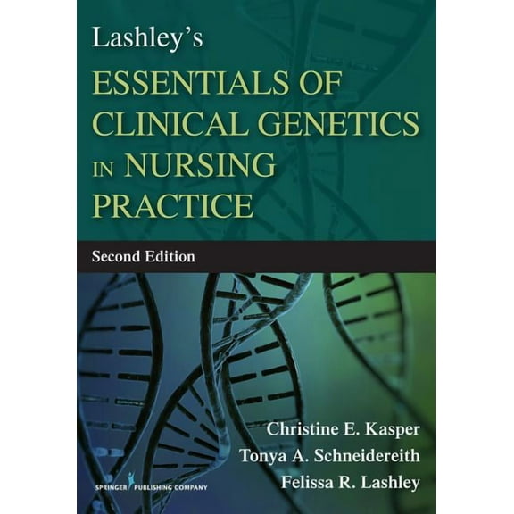 Lashley's Essentials of Clinical Genetics in Nursing Practice, (Paperback)