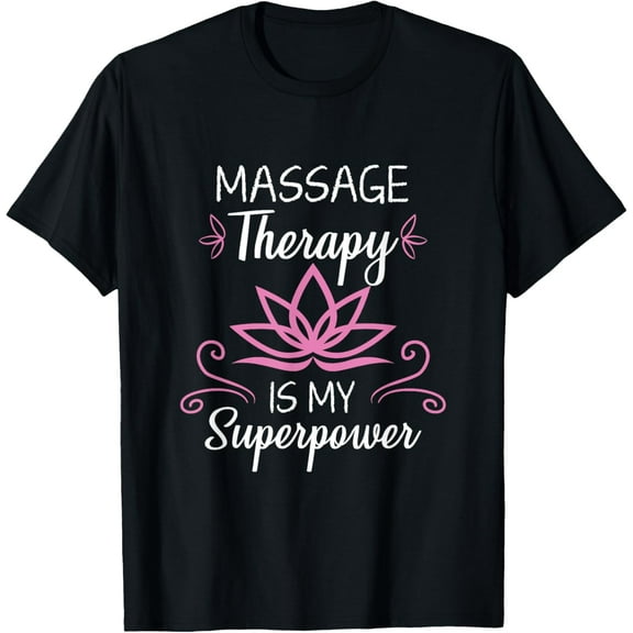 Massage Therapy Is My Superpower Massage Therapist Gift T-Shirt men and women can wear, black, white, gifts