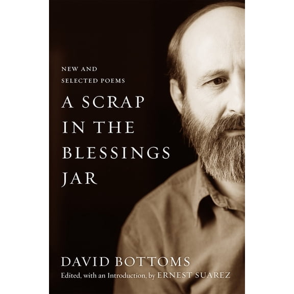 Southern Messenger Poets A Scrap in the Blessings Jar: New and Selected Poems, (Paperback)
