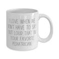 thumbnail image 2 of Motivational Pediatrician Gifts, I Love When We Don't Have to, Inspirational 11oz Mug For Coworkers, Cup From Colleagues, 2 of 2