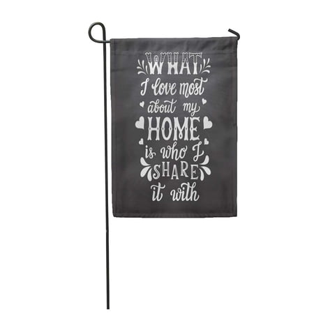 SIDONKU Calligraphic Saying 'What I Love Most About My is Who Share It with' on Chalkboar Garden Flag Decorative Flag House Banner 12x18 inch