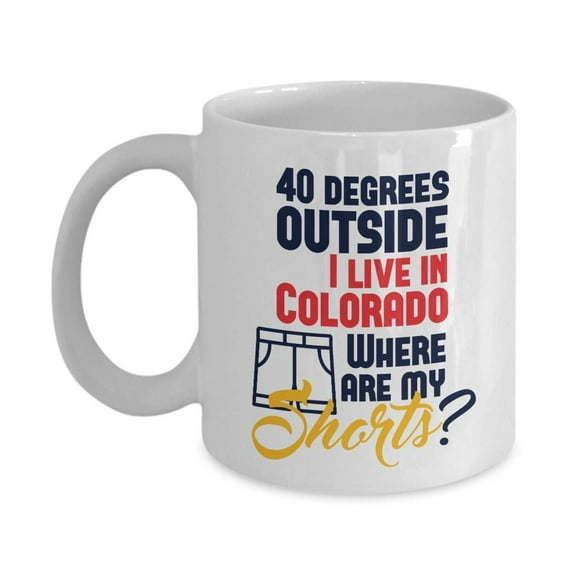 Where Are My Shorts? Funny Colorado Print Coffee & Tea Gift Mug Cup, Items, Supplies & Merchandise
