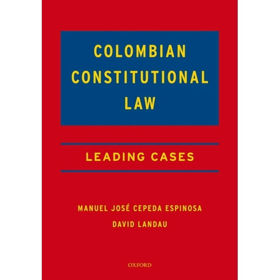 Colombian Constitutional Law: Leading Cases, (Hardcover)