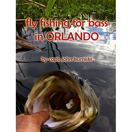 Fly Fishing for Bass in Orlando - eBook