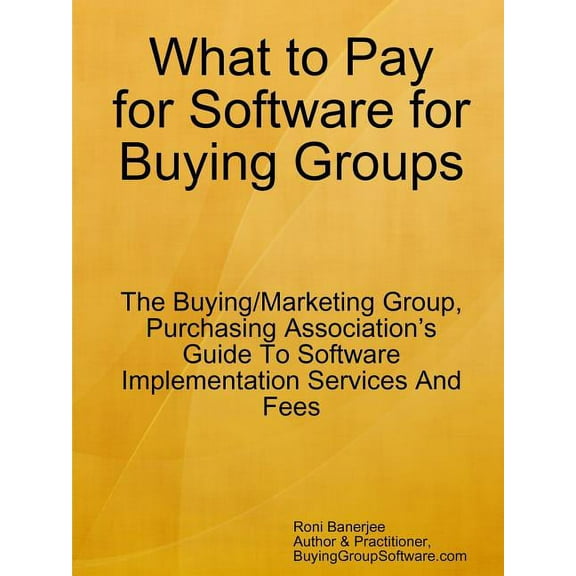 What to Pay for Software for Buying Groups, (Paperback)