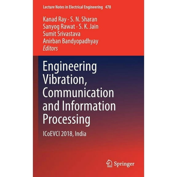 Lecture Notes in Electrical Engineering Engineering Vibration, Communication and Information Processing: Icoevci 2018, India, Book 478, (Hardcover)