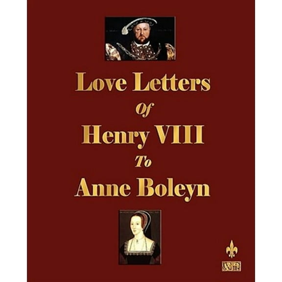 Love Letters of Henry VIII to Anne Boleyn (Paperback)