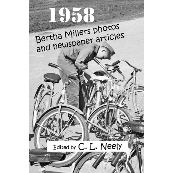 1958: Bertha Miller photos and newspaper articles. (Paperback)