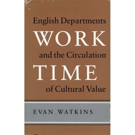 Pre-Owned Work Time : English Departments and the Circulation of Cultural Value (Paperback)