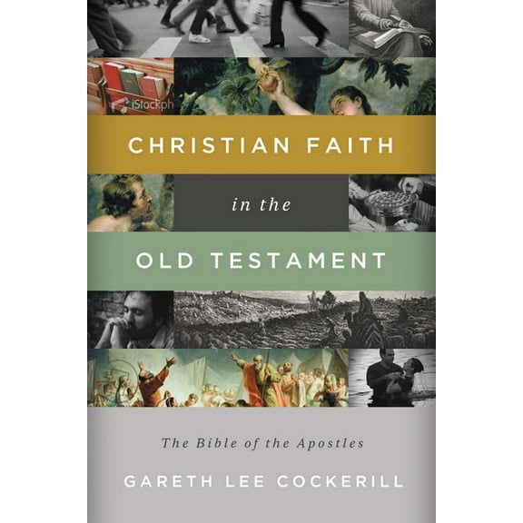 The Christian Faith in the Old Testament: The Bible of the Apostles, (Paperback)