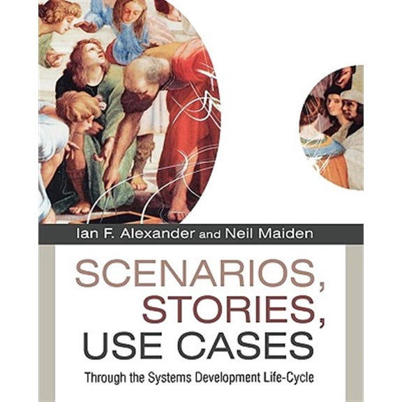 Pre-Owned Scenarios, Stories, Use Cases: Through the Systems Development Life-Cycle (Paperback) 0470861940 9780470861943